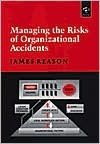 Managing Risks of Organizational Accidents - James Reason