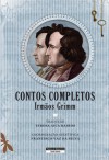 Contos Completos Irmãos Grimm - Jacob Grimm, Wilhelm Grimm, Francisco Vaz da Silva, Teresa Aica Bairos