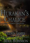 Hurakan's Chalice - Aiden James, Mike Robinson