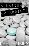 A Nation of Addicts - Lee Penney