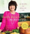 My Kitchen Year: 136 Recipes That Saved My Life by Reichl, Ruth (September 29, 2015) Audio CD - Ruth Reichl