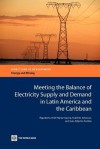 Meeting the Balance of Electricity Supply and Demand in Latin America and the Caribbean - Rigoberto Ariel Yepez-Garcia, Todd M. Johnson, Luis Alberto Andres