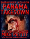 Panama Takedown. (A Damian Wolf, Assassin, Short Novel Series) - Mike Pettit, Janell Williams Parque