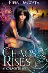 Chaos Rises: A Veil World Urban Fantasy - Pippa DaCosta