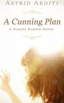 A Cunning Plan - Astrid Arditi