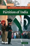 The Partition of India - Ian Talbot, Gurharpal Singh