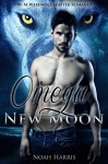 Omega New Moon: M/M Shifter Short Story Romance - Noah Harris