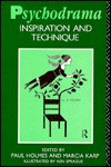 Psychodrama: Inspiration and Technique - Paul Holmes