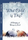 What Child is This: A Christmas at Bremmer's Novel - John R. Mabry