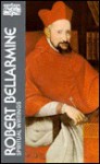 Robert Bellarmine: Spiritual Writings (Classics of Western Spirituality) - Robert Bellarmine