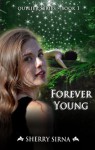 Forever Young (Outlier Series) - Sherry Sirna, Alfie Thompson, Julie Rice, Devra Niemann