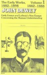 The Early Works of John Dewey, Vol 1, 1882-98: Early Essays and Leibniz's New Essays, 1882-88 - John Dewey, Lewis Edwin Hahn, Jo Ann Boydston, George E. Axetell