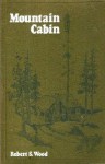 Mountain Cabin - Robert S. Wood, Lewis E. Jones