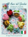 Gli Amici del Giardino Amigurumi Schema Uncinetto in Italiano (Italian Edition) - Sayjai