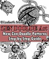 ZEN Doodle Art: New Zen Doodle Patterns - Step by Step Guide (Zen Doodle Art with Elizabeth Stone Book 1) - Elizabeth Stone