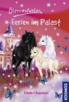 Sternenfohlen, 19, Ferien im Palast (German Edition) - Linda Chapman, Carolin Ina Schröter