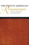 The Native American Renaissance: Literary Imagination and Achievement - Alan R. Velie, A. Robert Lee