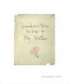 Handwritten Notes to My Mother - Carla Shale