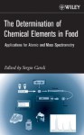 The Determination of Chemical Elements in Food: Applications for Atomic and Mass Spectrometry - Sergio Caroli