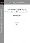 The Nazareth Capitals and the Crusader Shrine of the Annunciation - Jaroslav Folda