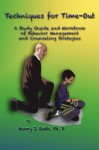 Techniques for Time-Out: A Study Guide and Workbook of Behavior Management and Counseling Strategies - Henry Roth, Lorraine Roth