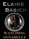 Watching Annabelle (Annabelle Stone Series #1) - Elaine Babich