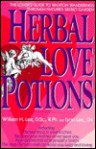 Herbal Love Potions: An Aphrodisiac Array of Libido-Lifting Potent Plants - William H. Lee, Lynn Lee