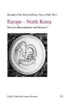 Europe -- North Korea: Between Humanitarism and Business? - Gilbert Park, Bernhard Seliger, Sung-Jo Park