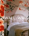 Wall to Wall: 100 Great Treatments for Vertical Surfaces - Linda Barker, Lucinda Symons