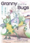 Granny and the Bugs - Thais D. Menges, Joseph King