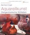 Aquarellkunst: Zeitgenössische Stillleben - Bernhard Vogel, Frank Schuppelius