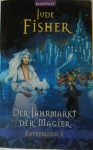 Zaubergold 01. Der Jahrmarkt Der Magier - Jude Fisher