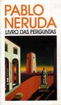 O livro das perguntas - Pablo Neruda