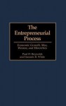 The Entrepreneurial Process: Economic Growth, Men, Women, And Minorities - Paul D. Reynolds