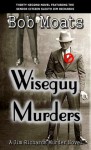 Wiseguy Murders - Bob Moats