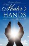 In the Master's Hands - Donna Martin