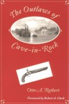 The Outlaws of Cave-in-Rock (Shawnee Classics) Paperback February 27, 1996 - Otto A. Rothert