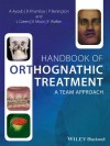 Handbook of Orthognathic Treatment - A team approach - Ashraf Ayoub, Balvinder Khambay, Philip Benington, Lyndia Green, Khursheed Moos, Fraser Walker