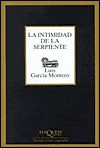 La intimidad de la serpiente - Luis García Montero