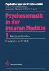 Psychosomatik in Der Inneren Medizin: 2. Diagnose Und Behandlung - Hans H. Studt, M. Ermann, H. Freyberger, G. Maas, H. Speidel, R. Blunk, D. Czogalik, P. Diederichs, H. Enke, A.R. Kettler, H.-W. Künsebeck, W. Lempa, A. Riehl, G. Rudolf, E. Schlewinski, H.H. Studt