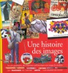 Une histoire des images - Claire d' Harcourt, Pierre Marchand