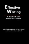 Effective Writing: A Handbook with Stories for Lawyers - John Phelps Warnock, Harold C. Warnock