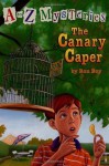 The Canary Caper (A to Z Mysteries) - Ron Roy, John Steven Gurney