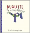 Buglette, the Messy Sleeper - Bethanie Deeney Murguia