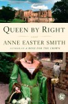 Queen By Right - Anne Easter Smith