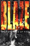 Blaze: The Forensics of Fire - Nicholas Faith