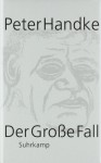 Der große Fall - Peter Handke