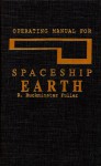 Operating Manual for Spaceship Earth - R. Buckminster Fuller