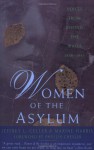 Women of the Asylum: Voices from Behind the Walls, 1840-1945 - Jeffrey L. Geller, Maxine Harris, Phyllis Chesler