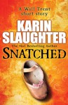 Snatched (Will Trent #5.5) - Karin Slaughter